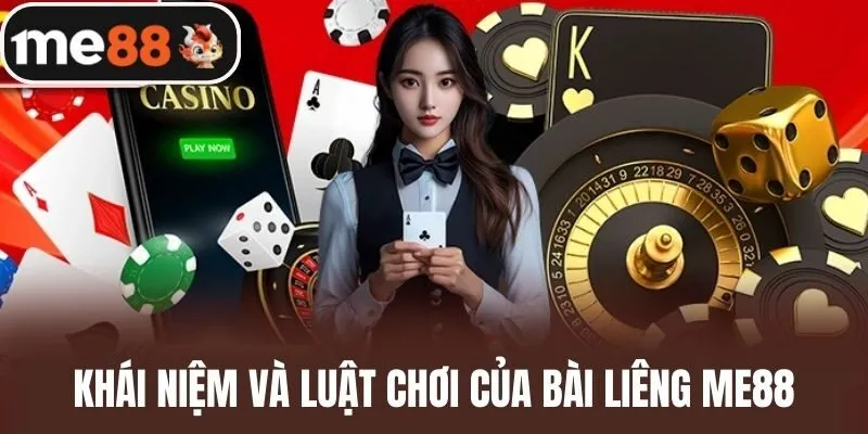 Khái niệm và luật chơi của Bài liêng me88
