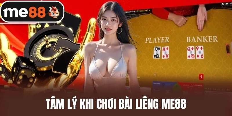 Tâm lý khi chơi Bài liêng me88