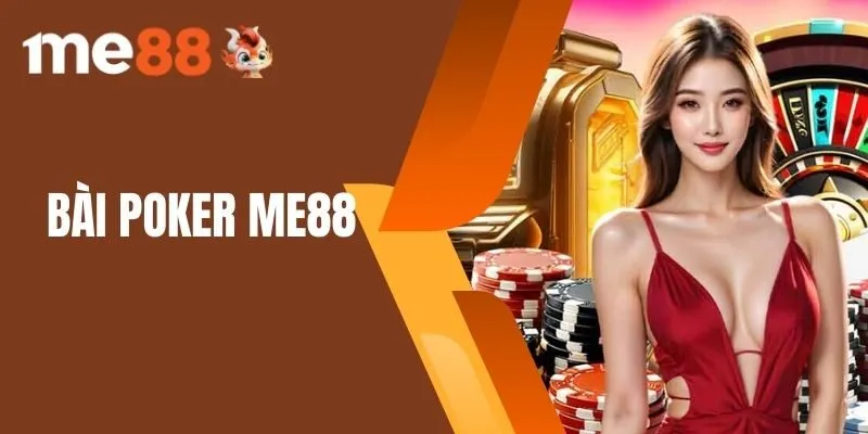 Bài Poker Me88
