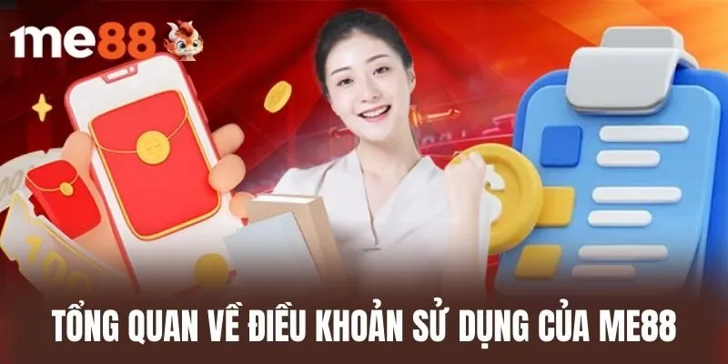 Tổng Quan Về Điều Khoản Sử Dụng Của ME88