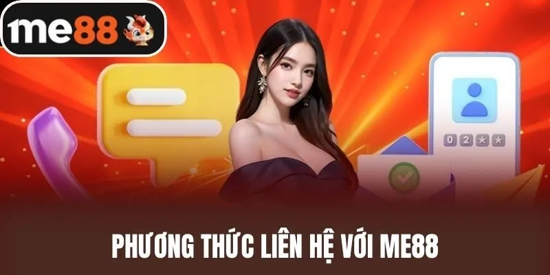 Phương Thức Liên Hệ Với ME88