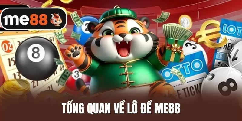 Tổng quan về lô đề me88