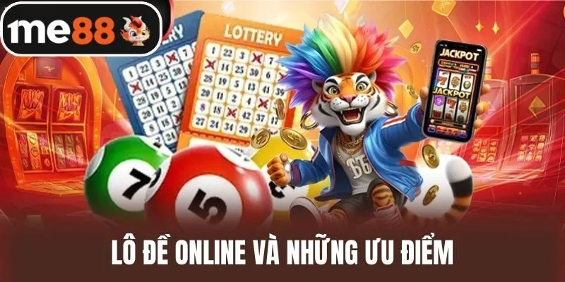 Lô đề online và những ưu điểm