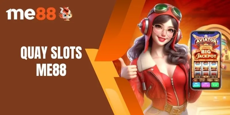 Quay Slots Me88