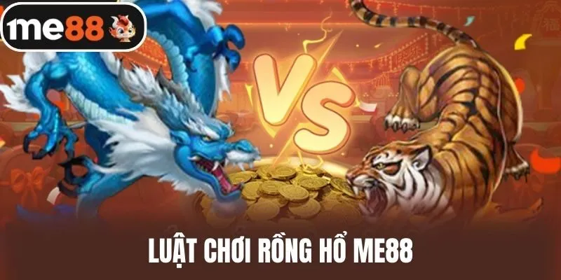 Luật chơi Rồng Hổ me88