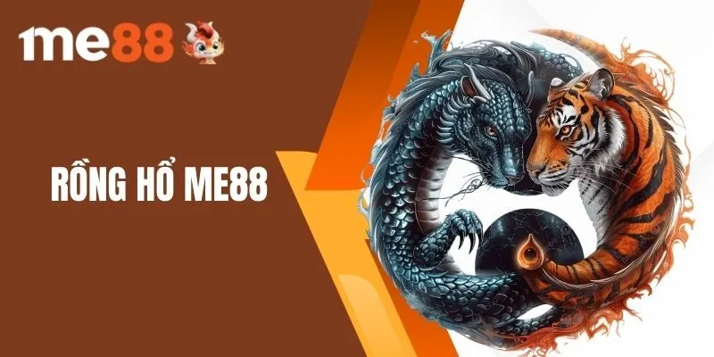 Rồng Hổ ME88