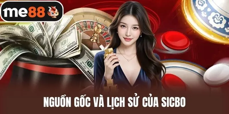 Nguồn gốc và lịch sử của Sicbo