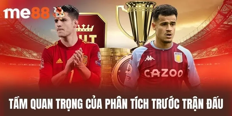 Tầm Quan Trọng Của Phân Tích Trước Trận Đấu