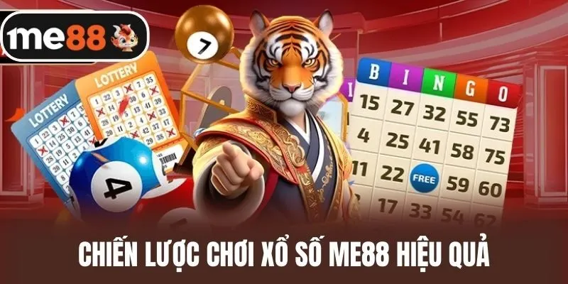 Chiến Lược Chơi Xổ Số ME88 Hiệu Quả