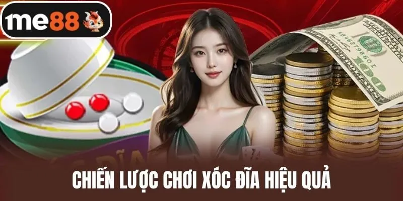 Chiến lược chơi xóc đĩa hiệu quả